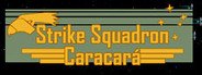 Strike Squadron: Caracará System Requirements