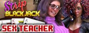 Strip Black Jack - Sex Teacher System Requirements