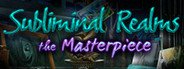 Subliminal Realms: The Masterpiece Collector's Edition System Requirements