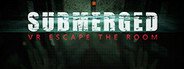 Submerged: VR Escape the Room System Requirements