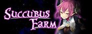 Succubus Farm System Requirements