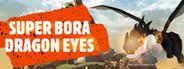 Super Bora Dragon Eyes System Requirements