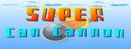 Super Can Cannon System Requirements
