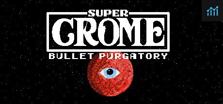 Super Crome: Bullet Purgatory PC Specs