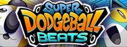 Super Dodgeball Beats System Requirements
