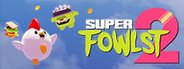 Super Fowlst 2 System Requirements