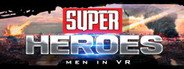Super Heroes: Men in VR beta System Requirements