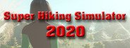 Super Hiking Simulator 2020 System Requirements