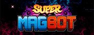 Super Magbot System Requirements