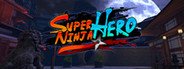 Super Ninja Hero VR System Requirements