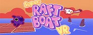 Super Raft Boat VR System Requirements