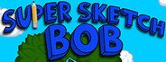 Super Sketch Bob System Requirements