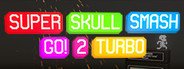 Super Skull Smash GO! 2 Turbo System Requirements