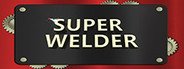 Super Welder System Requirements