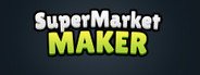 Supermarket Maker System Requirements