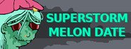 Superstorm Melon Date System Requirements