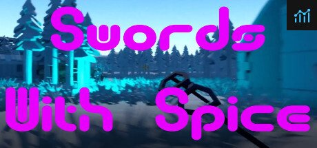 Swords with spice PC Specs