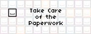 Take Care of the Paperwork System Requirements