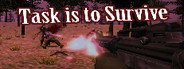 Task is to Survive System Requirements