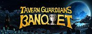 TAVERN GUARDIANS: BANQUET System Requirements