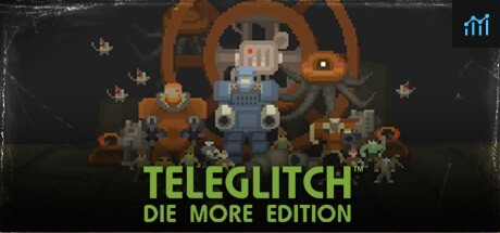 Teleglitch: Die More Edition PC Specs