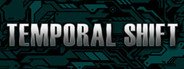 Temporal Shift System Requirements