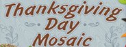 Thanksgiving Day Mosaic System Requirements