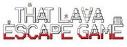 That Lava Escape Game System Requirements