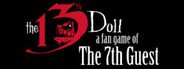 The 13th Doll: A Fan Game of The 7th Guest System Requirements
