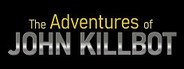 The Adventures of John Killbot System Requirements