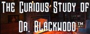 The Curious Study of Dr. Blackwood:  A VR Tech Demo System Requirements