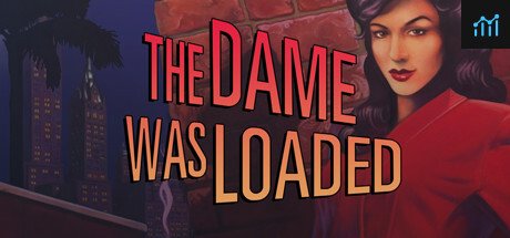 The Dame Was Loaded PC Specs