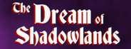 The Dream of Shadowlands System Requirements