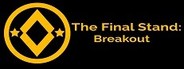 The Final Stand: Breakout System Requirements