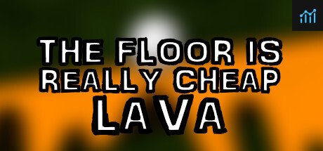 The Floor Is Really Cheap Lava PC Specs
