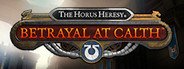 Can I Run The Horus Heresy: Betrayal at Calth?