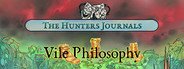 The Hunters Journals; Vile Philosophy System Requirements