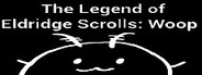 The Legend of Eldridge Scrolls: Woop System Requirements