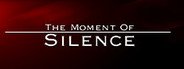 The Moment of Silence System Requirements
