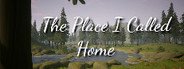 The Place I Called Home System Requirements