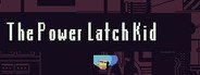 The Power Latch Kid System Requirements