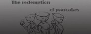 The redemption of pancakes System Requirements