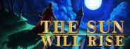 The Sun Will Rise System Requirements