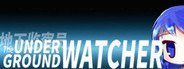 The Underground Watcher/地下监察员 System Requirements