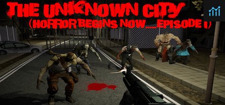 The Unknown City (Horror Begins Now.....Episode 1) PC Specs