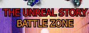 The Unreal Story Battle Zone System Requirements