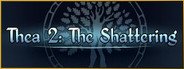 Thea 2: The Shattering System Requirements