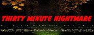 Thirty Minute Nightmare System Requirements
