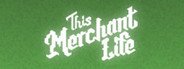 This Merchant Life System Requirements