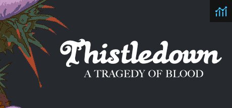 Can I Run Thistledown: A Tragedy of Blood.?